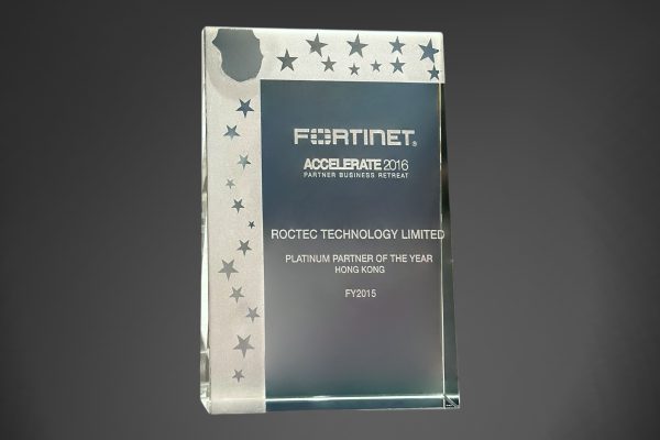 Fortinet Platinum Partner of the Year Hong Kong FY2015 a 2015 Fortinet Platinum Partner of the Year (Hong Kong) Award for Roctec Technology Limited